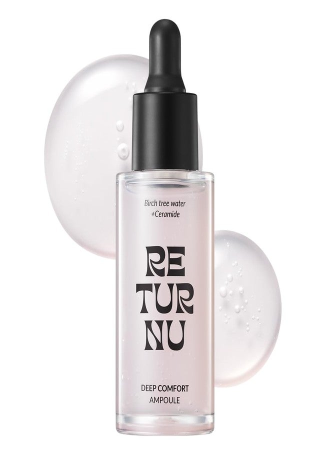 RETURNU Deep Comfort Ampoule, Hydrating Serum with Korean Birch Sap 10,000ppm, Ceramide & Panthenol, Instantly Moisturizes & Strengthens Skin Barrier, Lightweight, Vegan Korean Skincare (30ml / 1.01 fl. oz) - Image 1